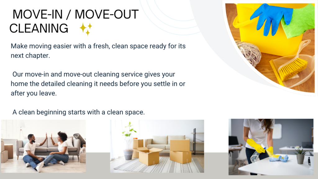 Move-in/ Move out cleaning.